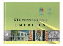 KTU veteranų klubas „EMERITUS“. Sudarytojas: Deltuva, J. (2012). Kaunas: Technologija.