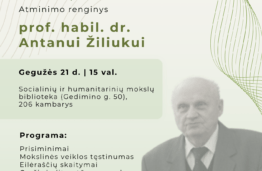 Maloniai kviečiame į prof. habil. dr. A. Žiliuko atminimo renginį